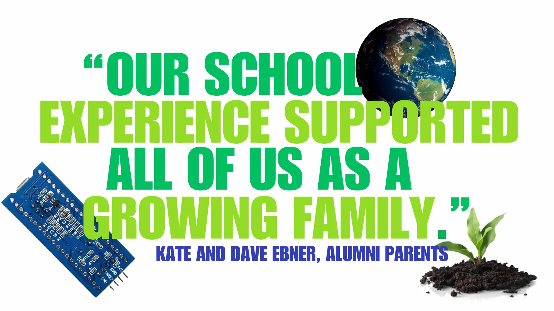 Quote from a parent reading "our school experience supported all of us as a growing family."
